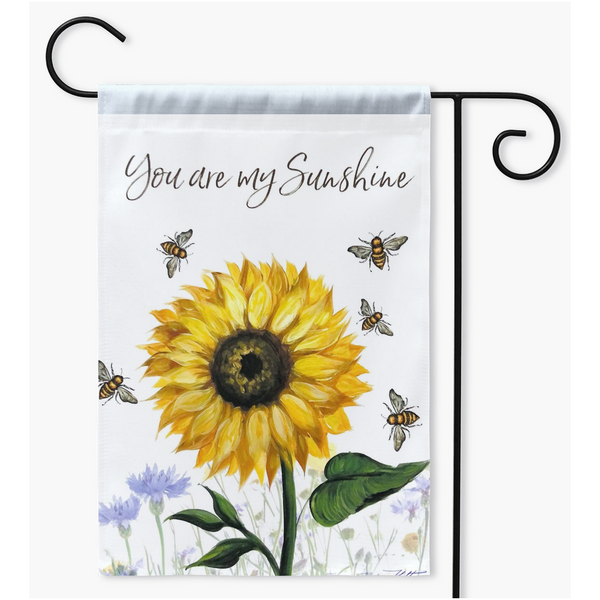 You are my sunshine Rebeca Flott Arts , Garden Flag