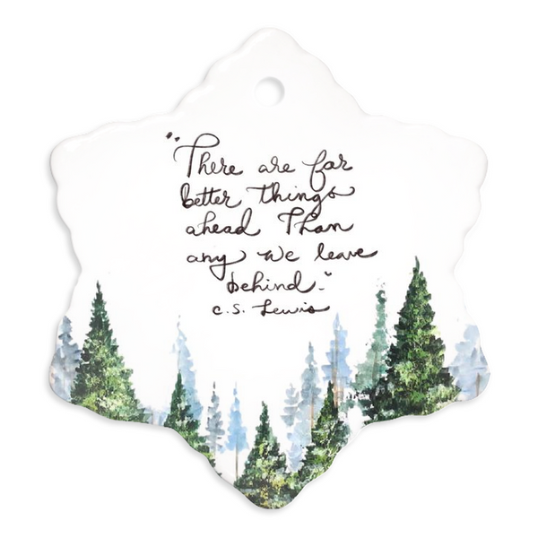 There Are Far Better Things Ahead...Inspirational Ornaments