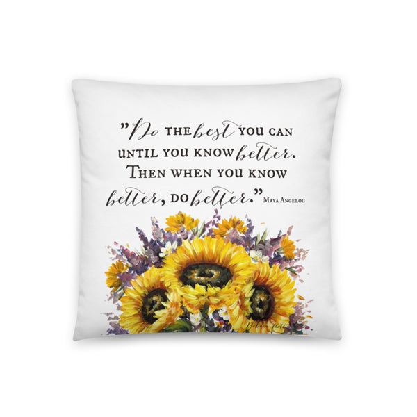 When you know better, you do better Maya Angelou.