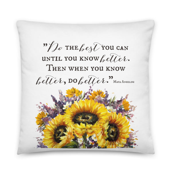When you know better, you do better Maya Angelou.
