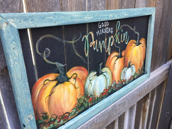 Good Morning pumpiking , fall hand painted art, wall art,