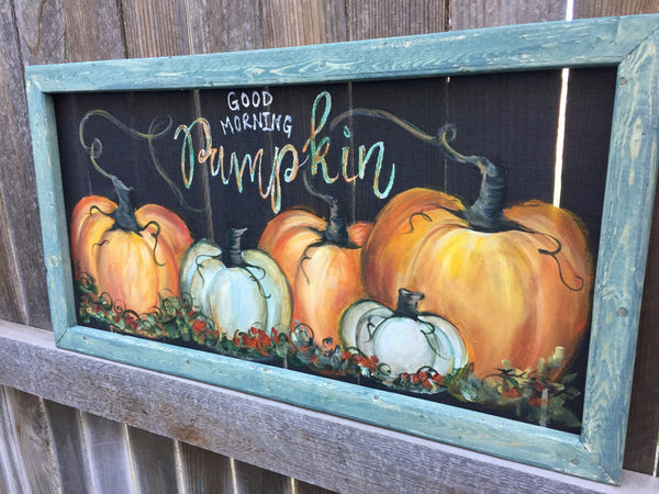 Good Morning pumpiking , fall hand painted art, wall art,