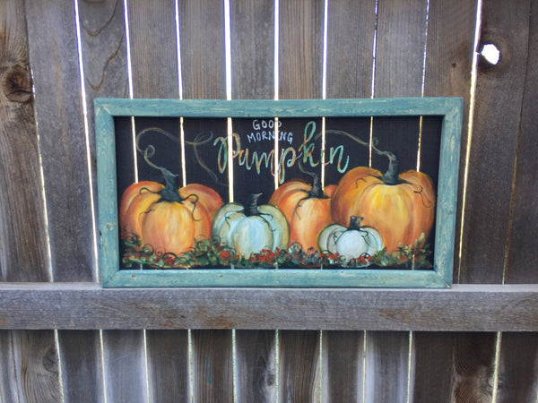 Good Morning pumpiking , fall hand painted art, wall art,