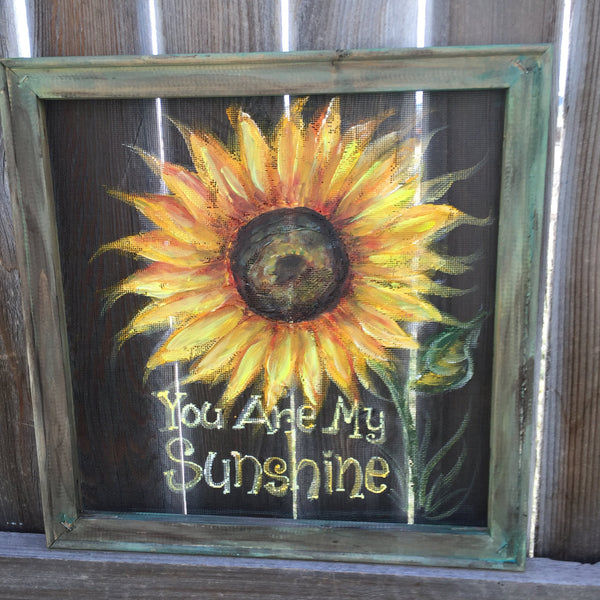you are my sunshine, sunflower, window screen hand painted art