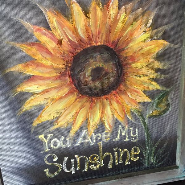 you are my sunshine, sunflower, window screen hand painted art