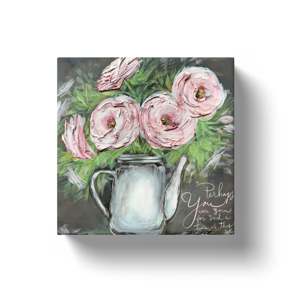 Perhaps you are created for such a time ...inspiration art designed by Rebeca Flott Arts