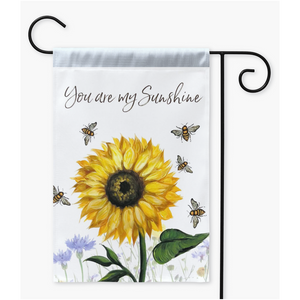You are my sunshine Rebeca Flott Arts , Garden Flag