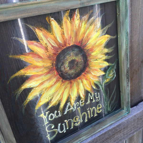 you are my sunshine, sunflower, window screen hand painted art